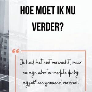 Folders Verdriet na een abortus hoe moet ik nu verder (per 5 ex)